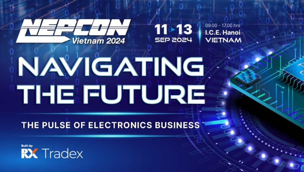 2024 越南國際電子製造關連展 NEPCON VIETNAM 2024/9/11-13